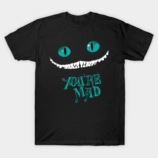 You're Mad T-Shirt